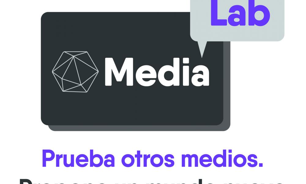 MediaLab: Prueba otros medios, propone un mundo nuevo