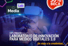 DIPLOMADO: LABORATORIO DE INNOVACIÓN PARA MEDIOS DIGITALES 3.0